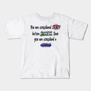 New Year - Crazy to Genius: Success - Motivational Quotes 1 Kids T-Shirt